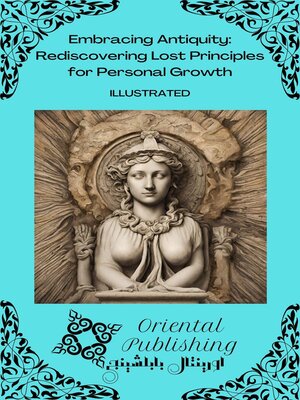 cover image of Embracing Antiquity Rediscovering Lost Principles for Personal Growth